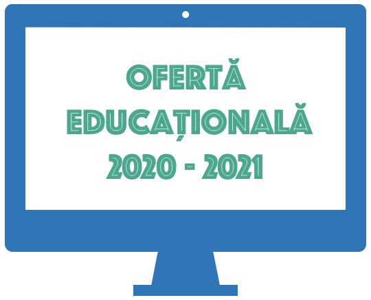Oferta educațională pentru anul școlar 2020-2021